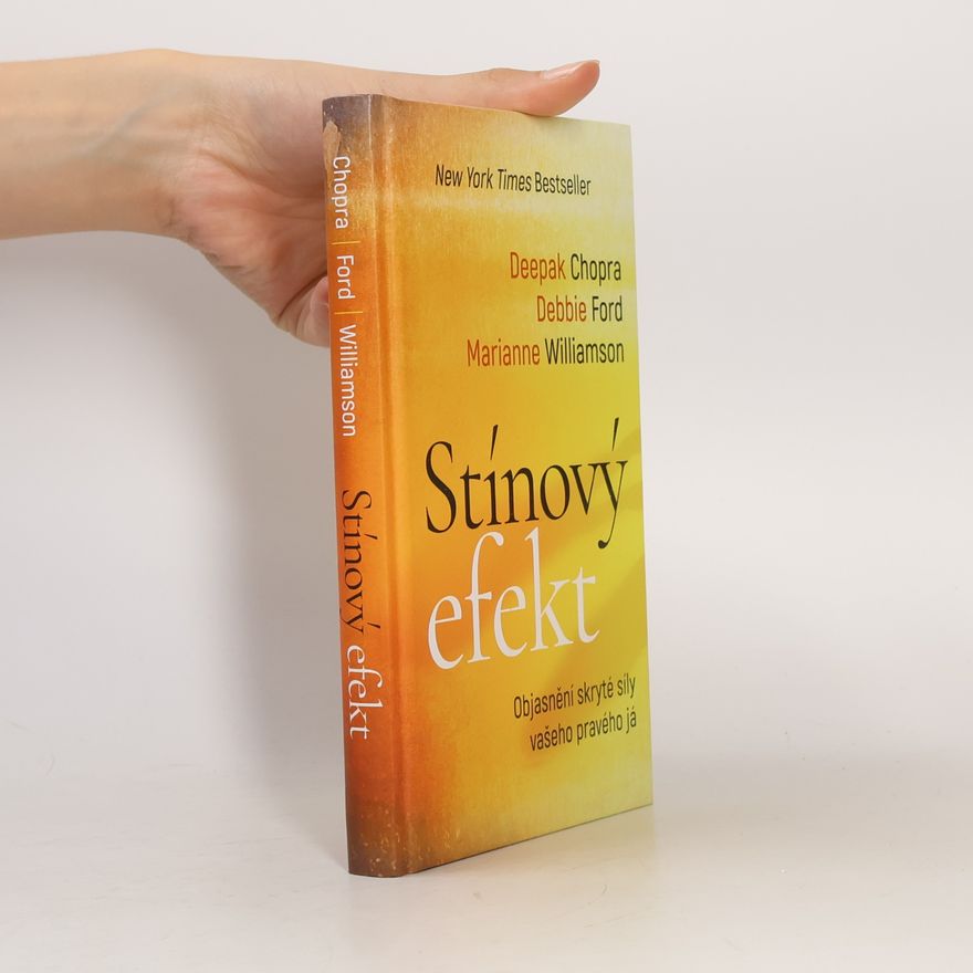 Deepak Chopra Stínový efekt - Objasnění skryté síly vašeho pravého já