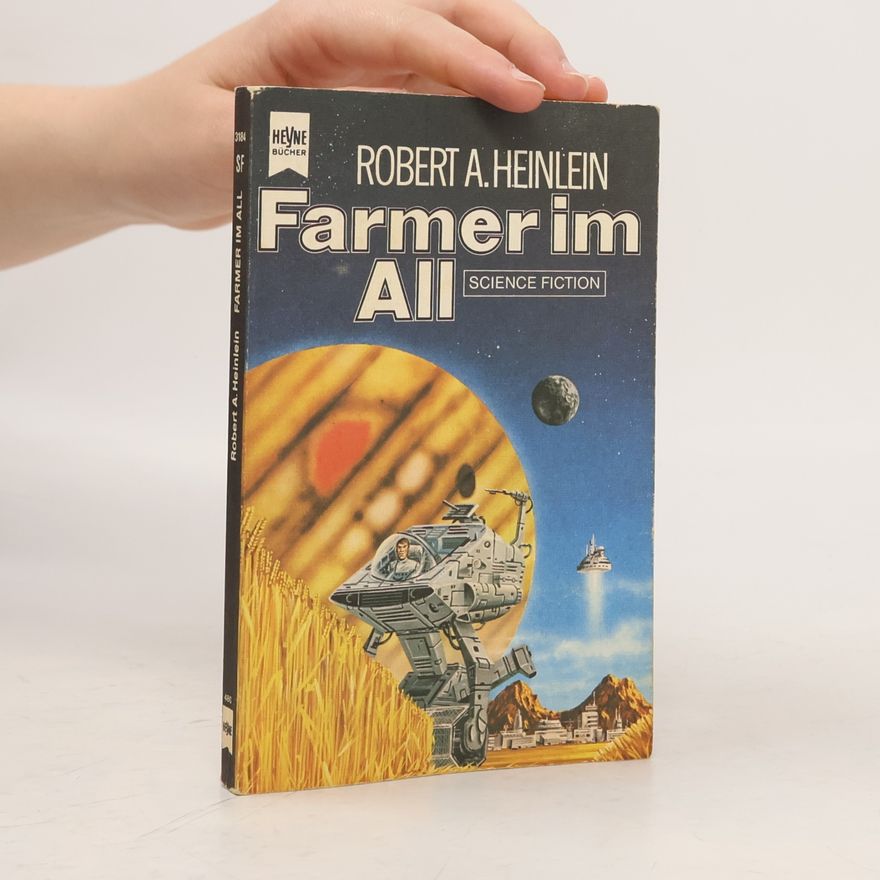 Robert A. Heinlein Farmer im All