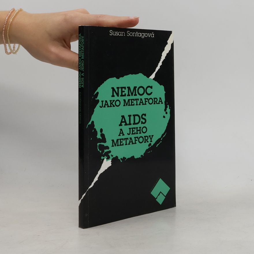 Susan Sontag Nemoc jako metafora. AIDS a jeho metafory