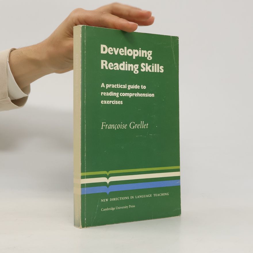 Françoise Grellet Developing reading skills : a practical guide to reading comprehension exercises
