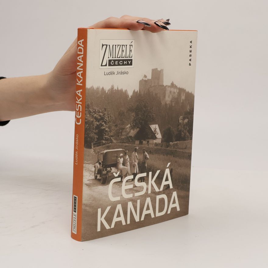 Luděk Jirásko Česká Kanada. Jindřichohradecko a Novobystřicko