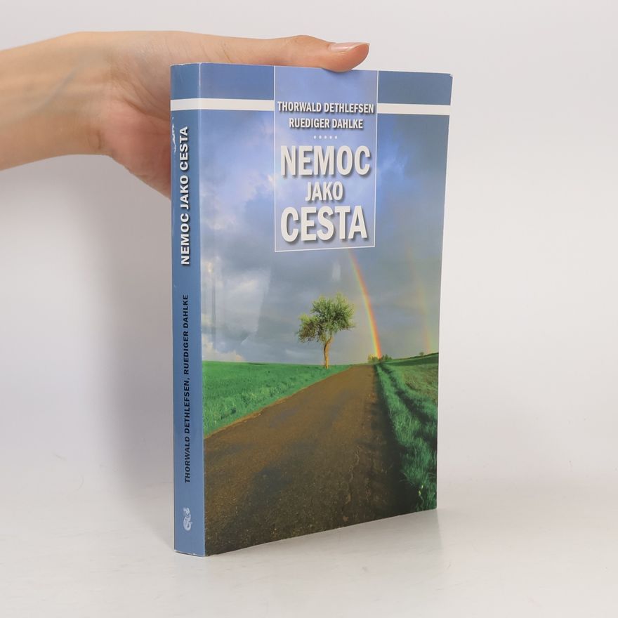 Thorwald Dethlefsen Nemoc jako cesta