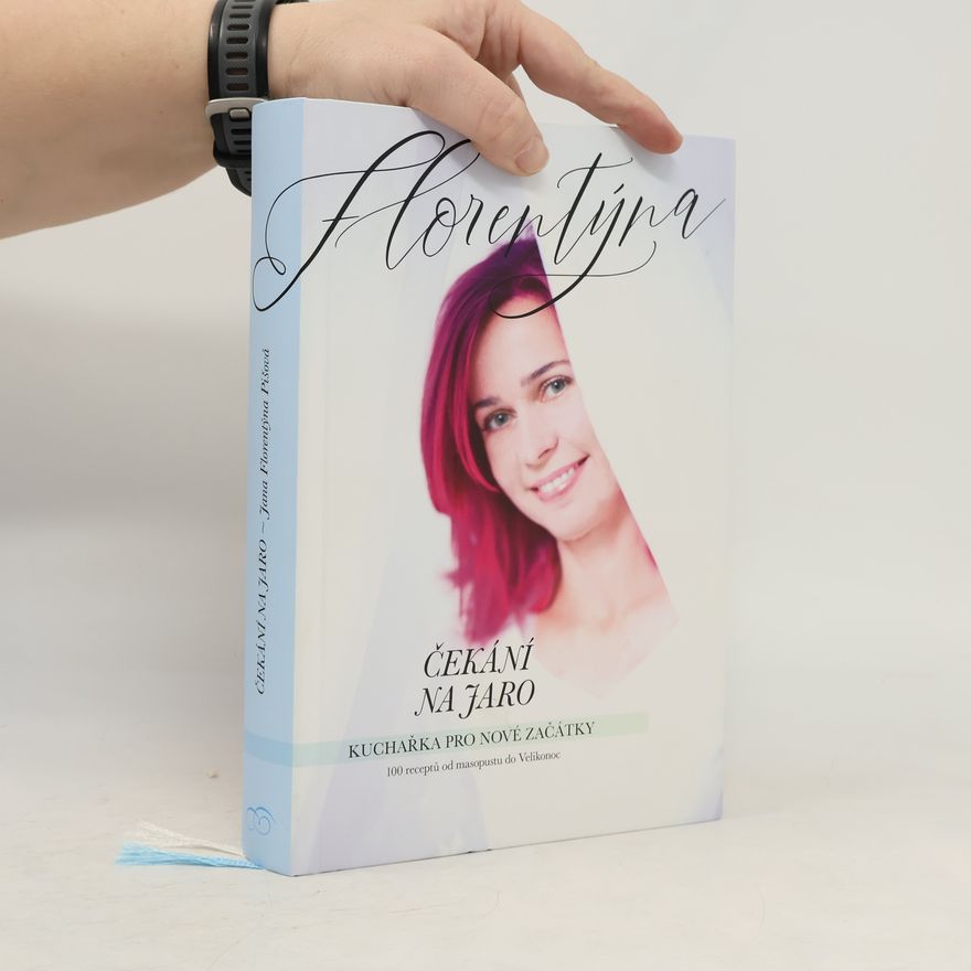 Jana Florentýna Pišová Čekání na jaro: Kuchařka pro nové začátky