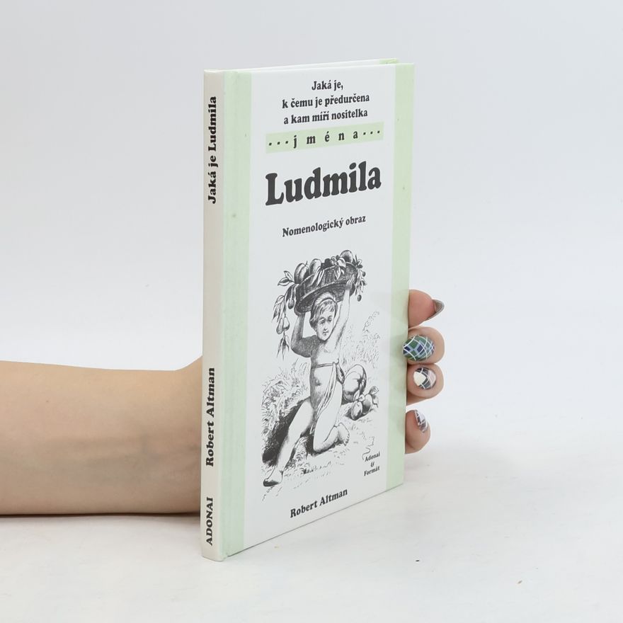 Robert Altman Jaká je, k čemu je předurčena a kam míří nositelka jména Ludmila