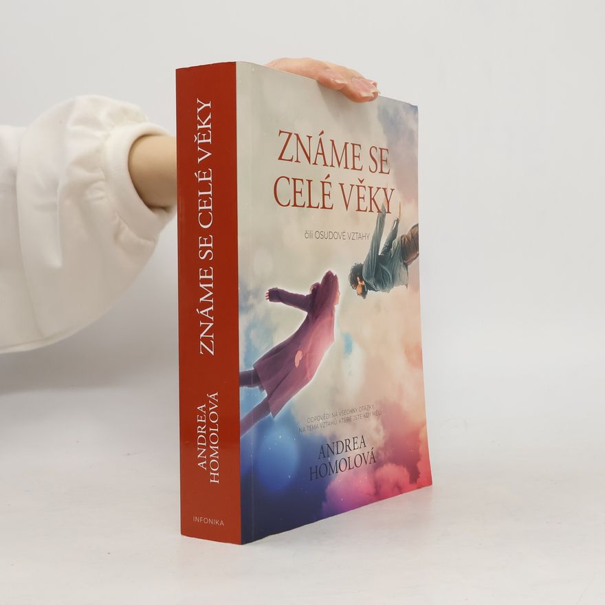 Andrea Homolová Známe se celé věky, čili, Osudové vztahy