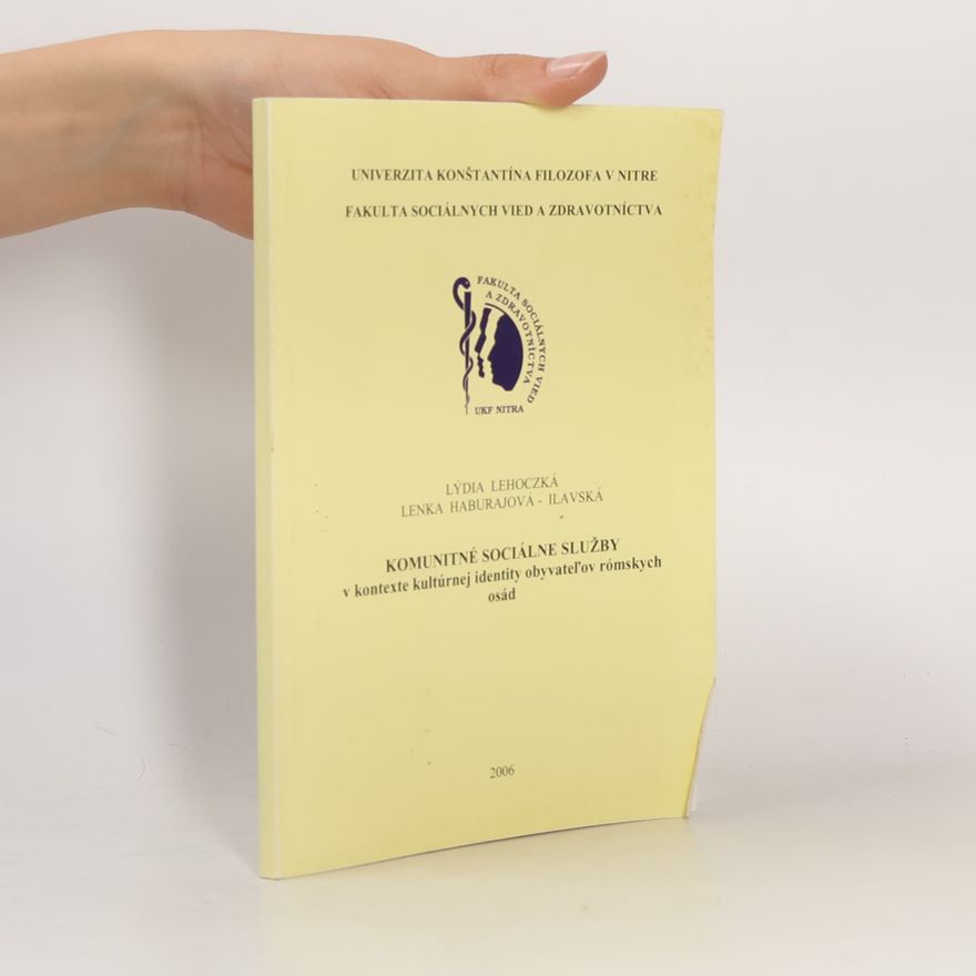 Lýdia Lehoczká Komunitné sociálne služby. V kontexte kultúrnej identity obyvateľov rómskych osád