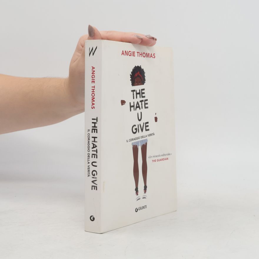 Angie Thomas The Hate U Give. Il coraggio della verità