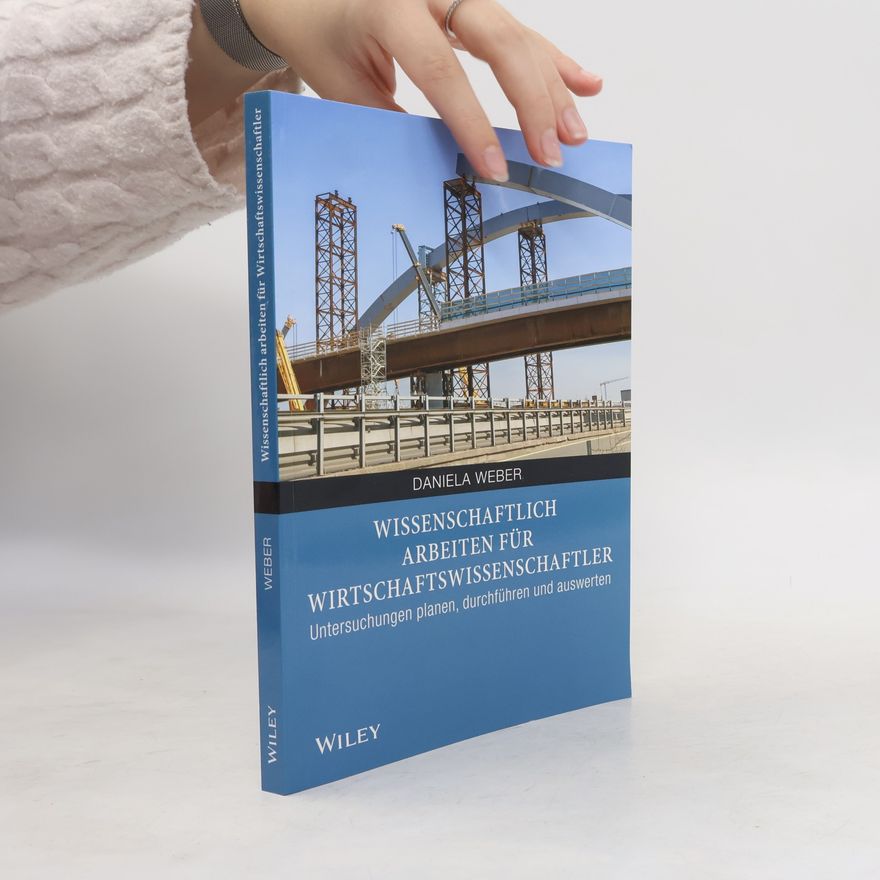 Daniela Weber Wissenschaftlich Arbeiten für Wirtschaftswissenschaftler