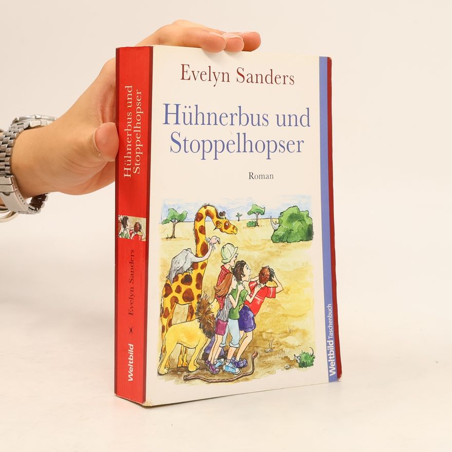Evelyn Sanders Hühnerbus und Stoppelhopser