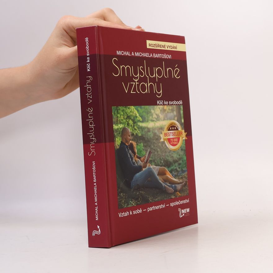 Michal Bartoš Smysluplné vztahy. Klíč ke svobodě