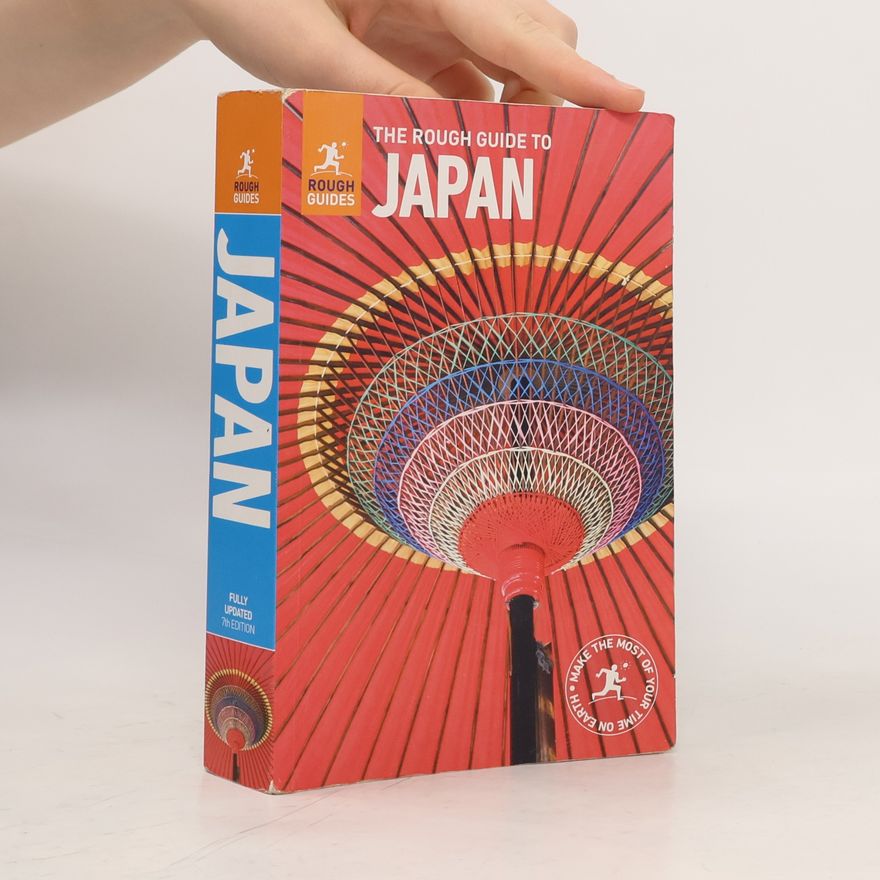 Tamatha Roman The Rough Guide to Japan: Fully Updated 7th Edition