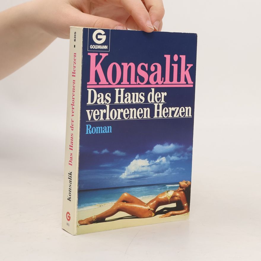 Heinz Günther Konsalik Das Haus der verlorenen Herzen