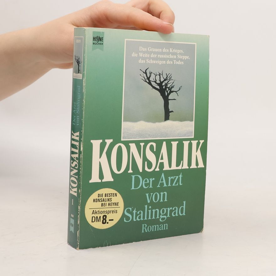 Heinz Günther Konsalik Der Arzt von Stalingrad