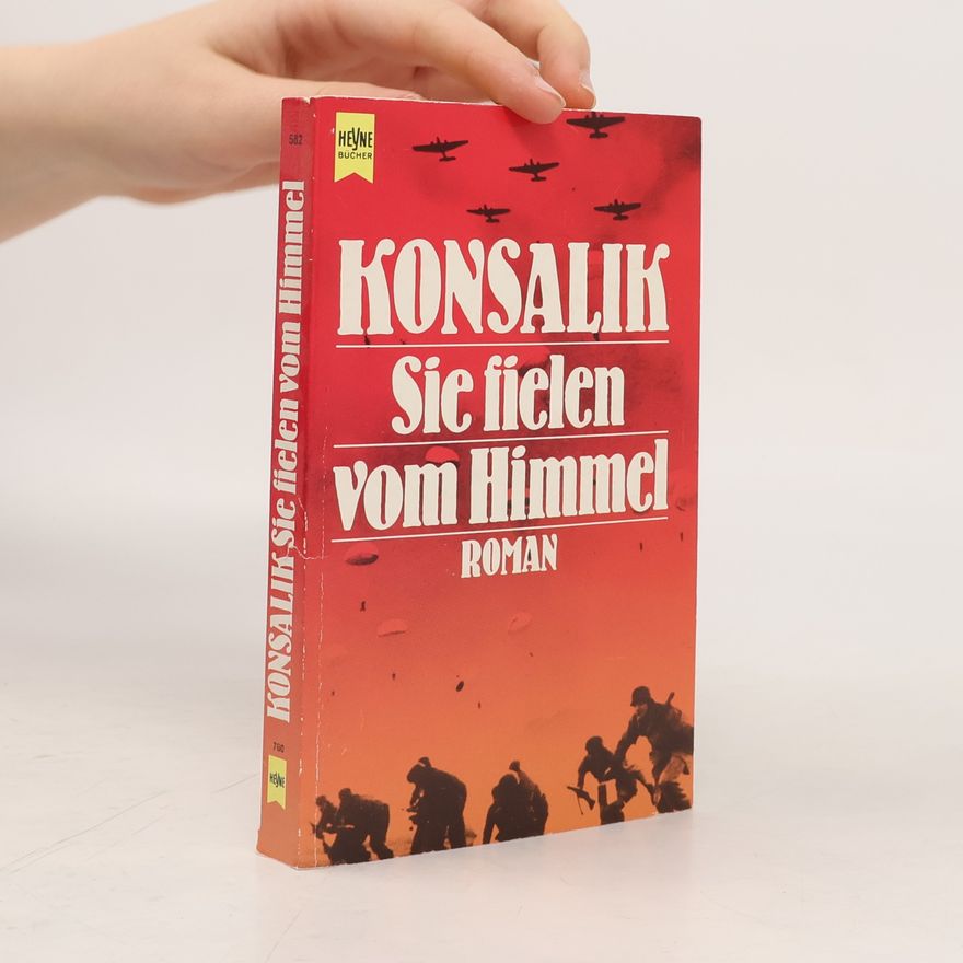 Heinz Günther Konsalik Sie fielen vom Himmel