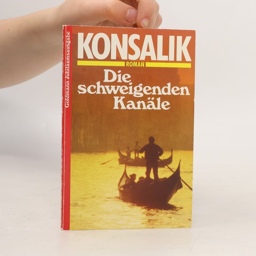 Heinz Günther Konsalik Die schweigenden Kanäle
