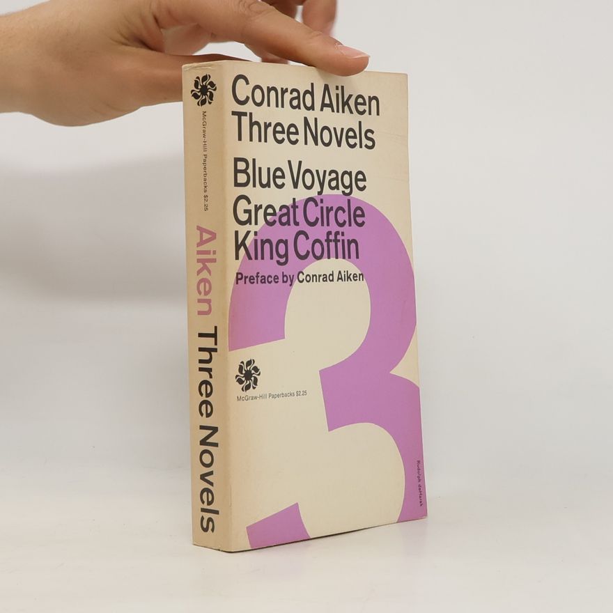 Conrad Aiken Three novels : Blue Voyage, Great Circle, King Coffin