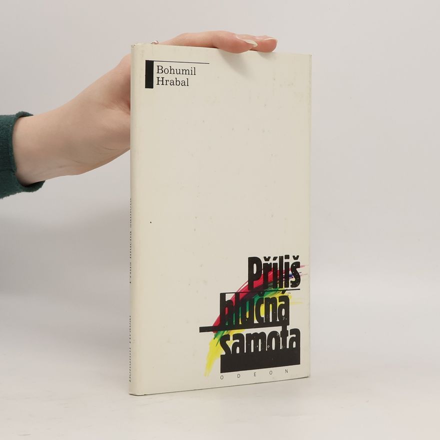 Bohumil Hrabal Příliš hlučná samota