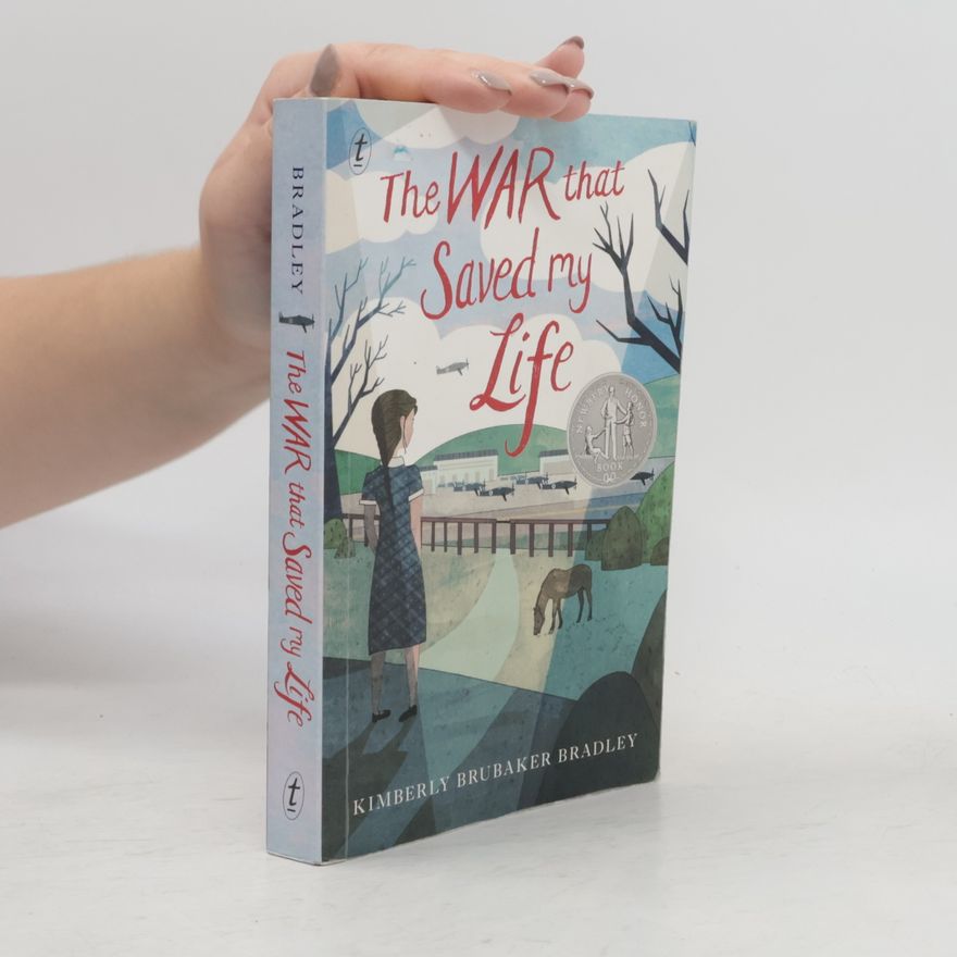 Kimberly Brubaker Bradley The War That Saved My Life