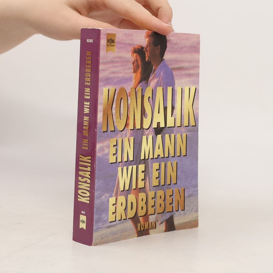 Heinz Günther Konsalik Ein Mann wie ein Erdbeben