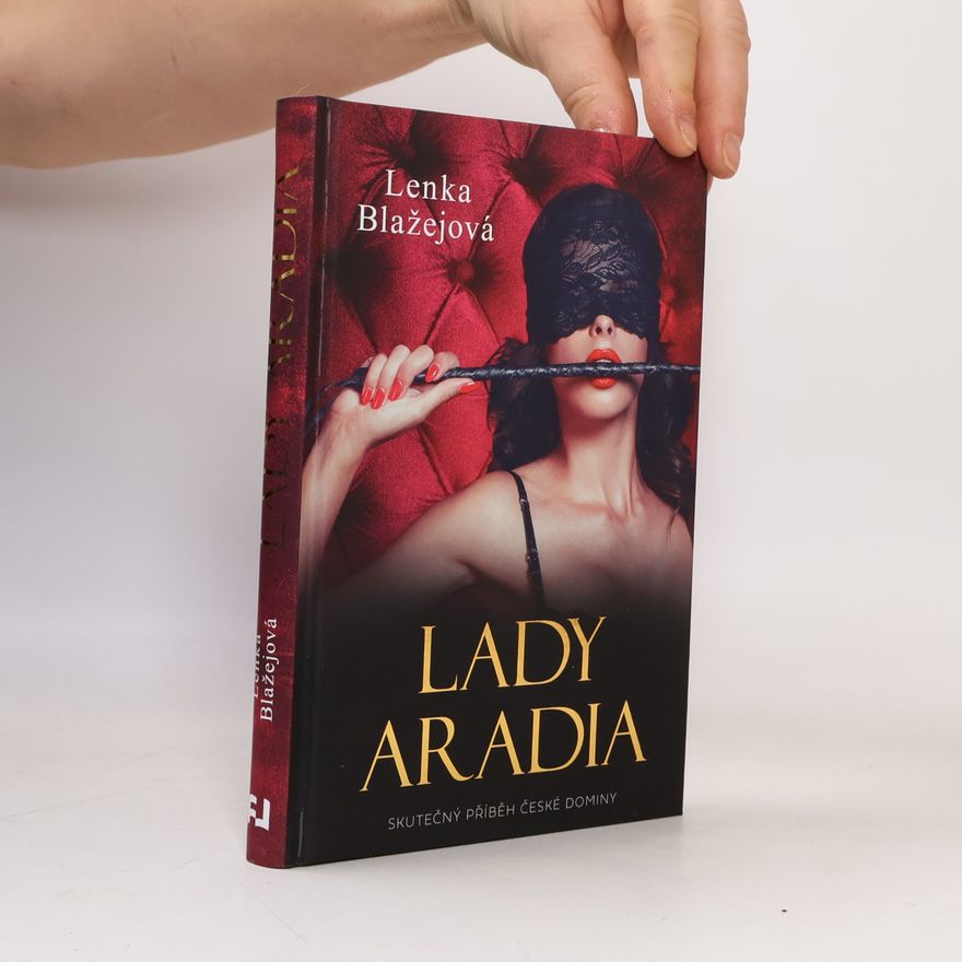 Lenka Teremová Lady Aradia. Skutečný příběh české dominy