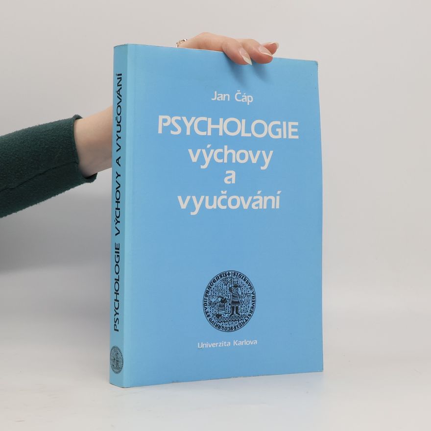 Jan Čáp Psychologie výchovy a vyučování