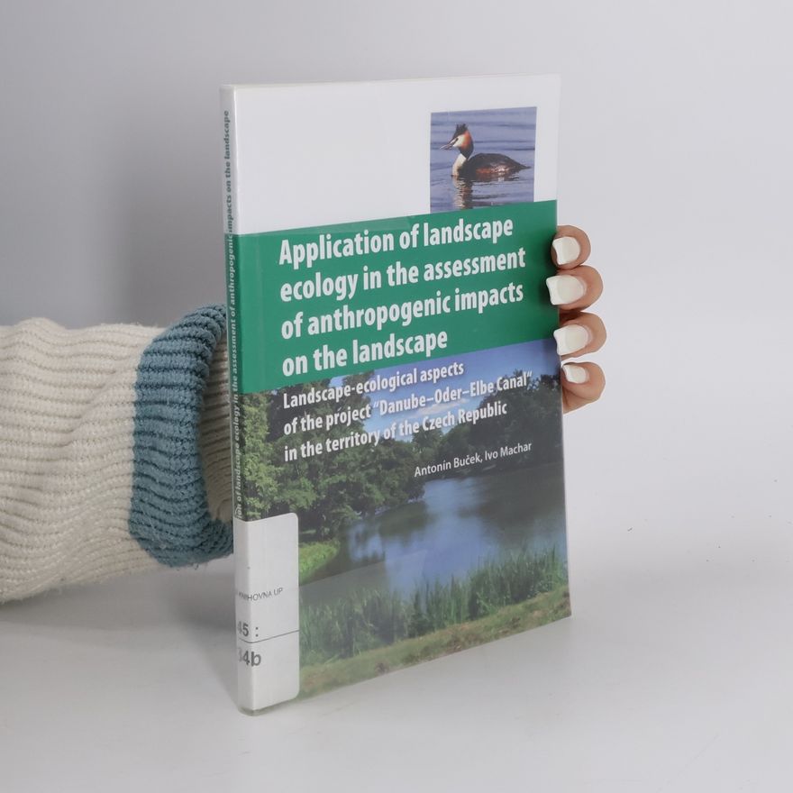 Ivo Machar Application of landscape ecology in the assessment of anthropogenic impacts on the landscape