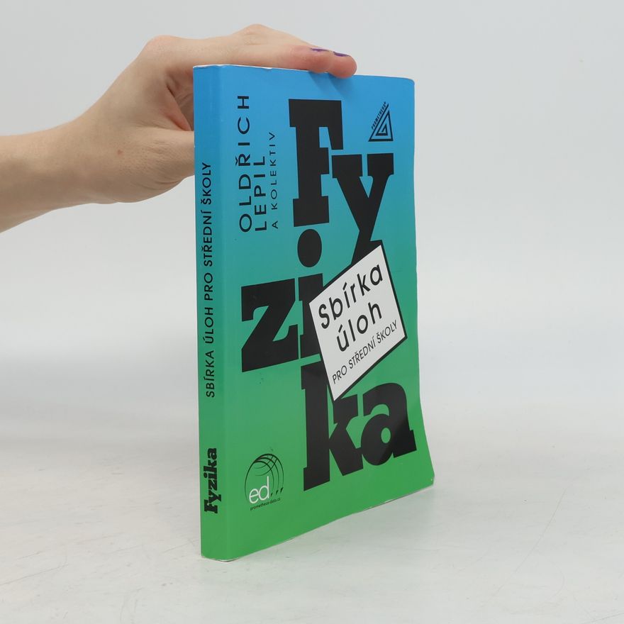 Oldřich Lepil Sbírka úloh pro SŠ Fyzika