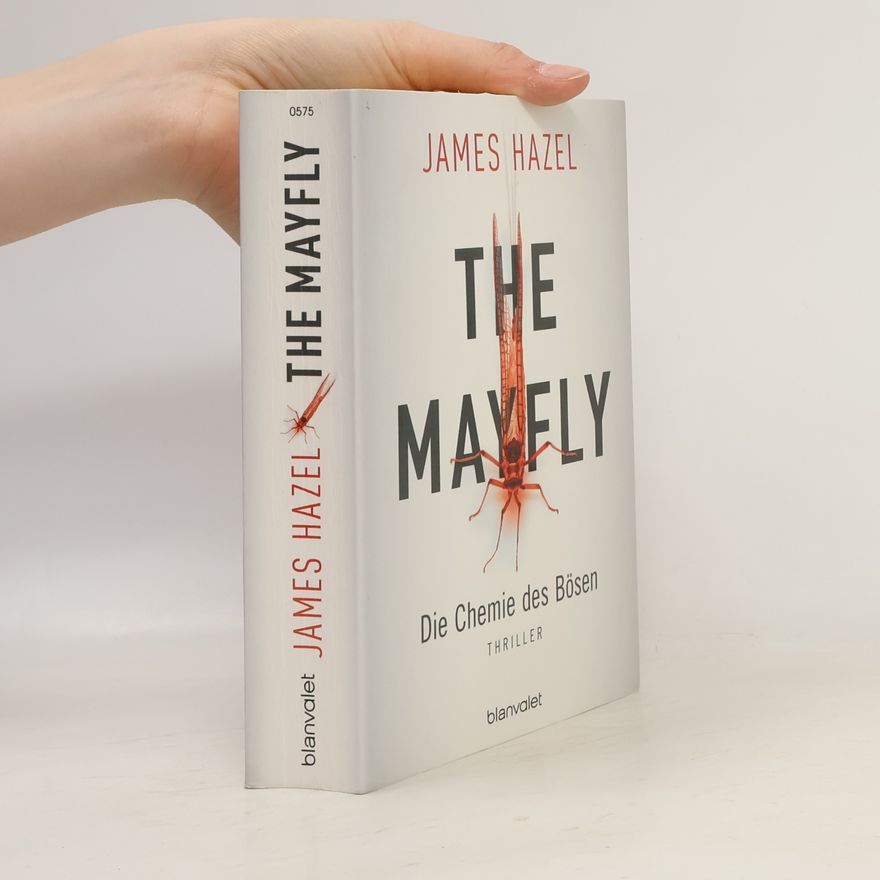 James Hazel The mayfly - die Chemie des Bösen
