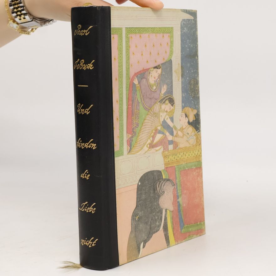 Pearl S. Buck Und fänden die Liebe nicht