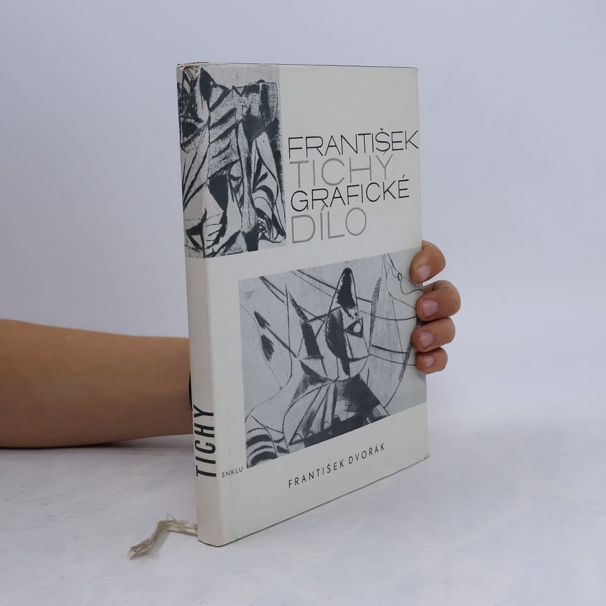 František Dvořák František Tichý. Grafické dílo