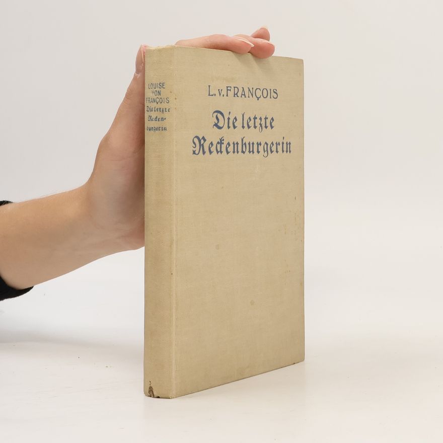 Louise von François Die letzte Reckenburgerin