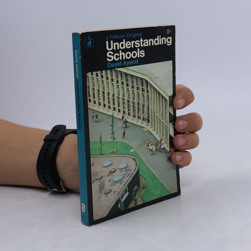David Ayerst Understanding Schools