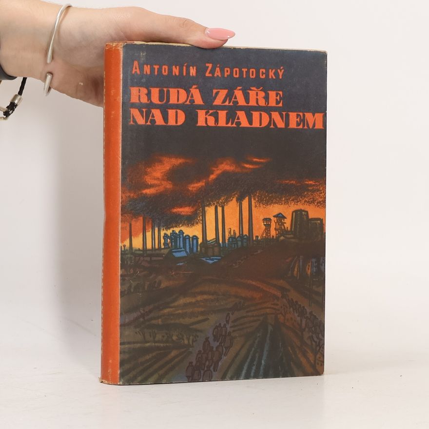 Antonín Zápotocký Rudá záře nad Kladnem