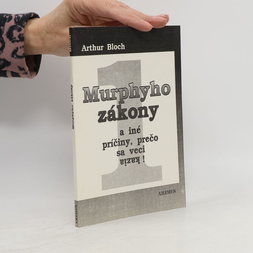 Arthur Bloch Murphyho zákony a iné príčiny, prečo sa veci kazia