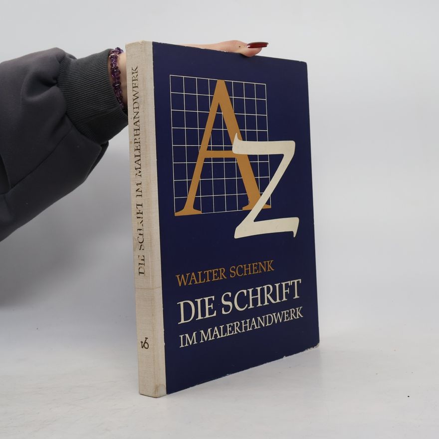Walter Schenk Die Schrift im Malerhandwerk