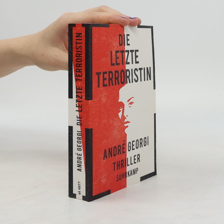 Andre Georgi Die letzte Terroristin