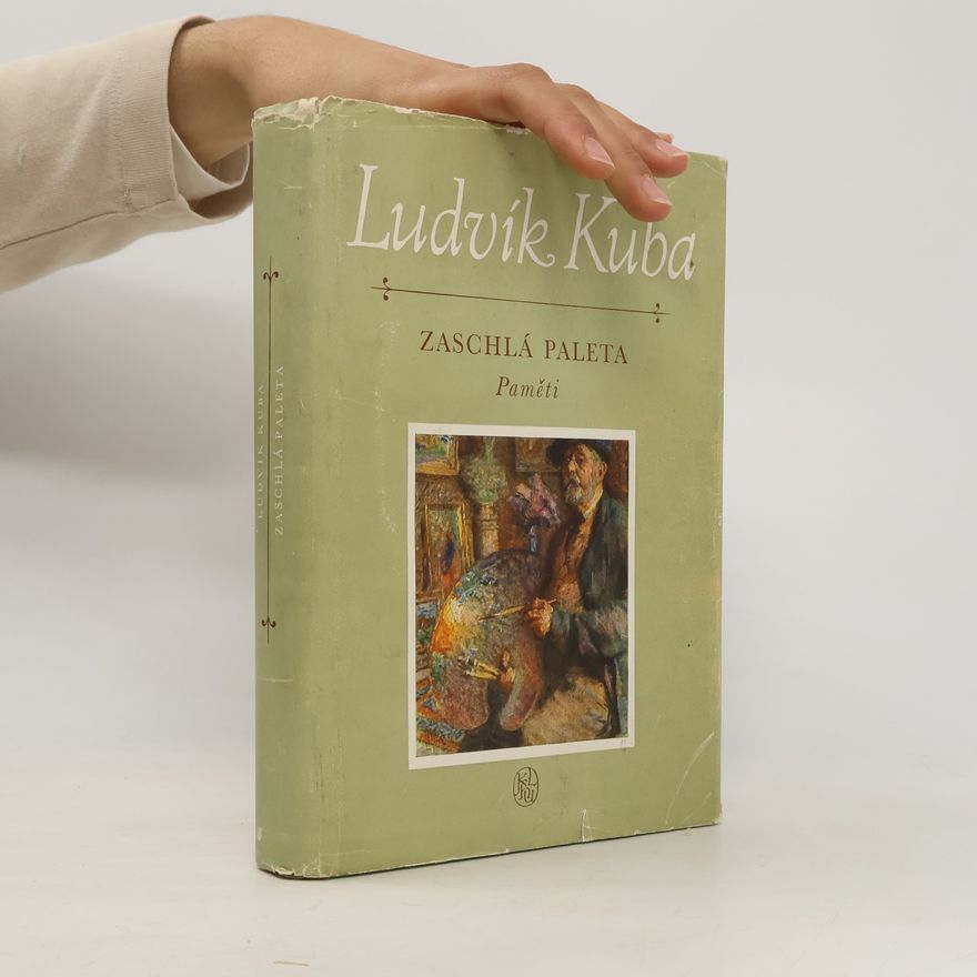 Ludvík Kuba Zaschlá paleta. Paměti