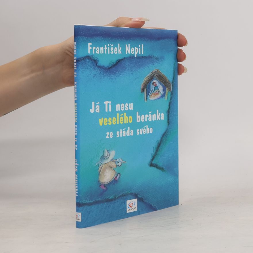 František Nepil Já Ti nesu veselého beránka ze stáda svého