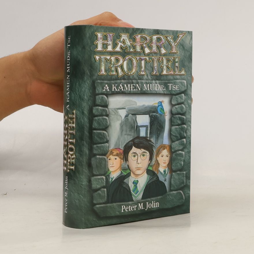 Peter M. Jolin Harry Trottel a kámen MUDr. Tse