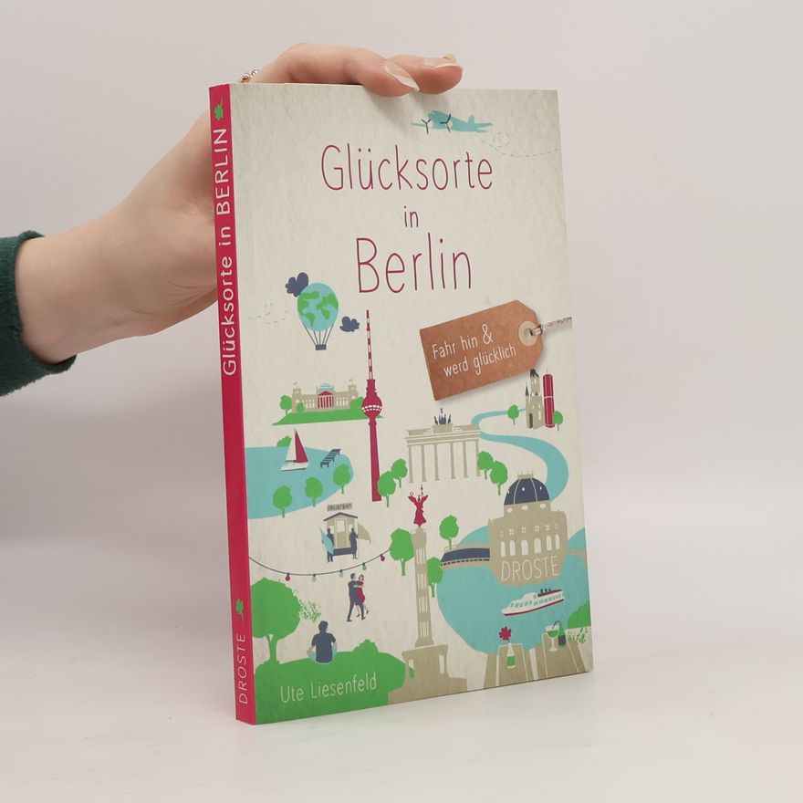 Ute Liesenfeld Glücksorte in Berlin