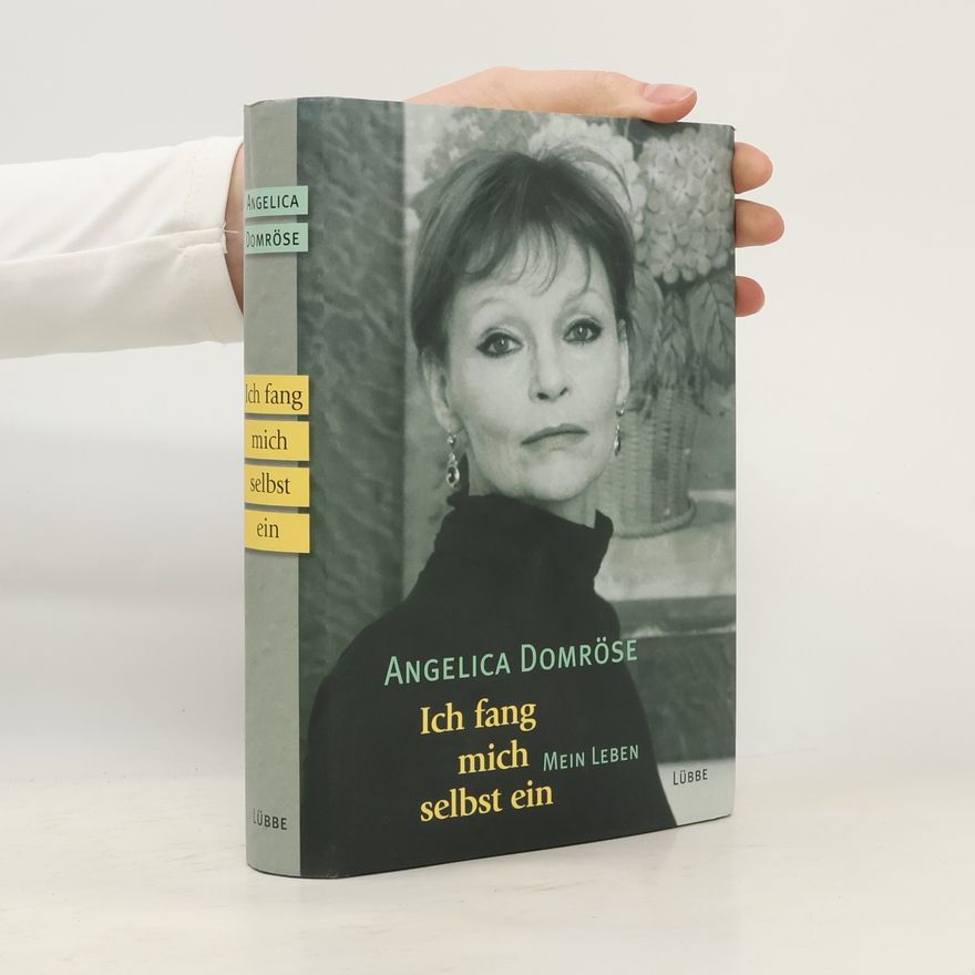 Angelica Domröse Ich fang mich selbst ein