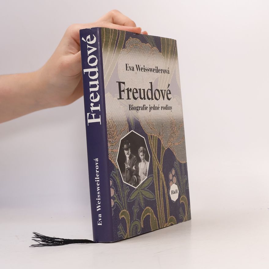 Eva Weissweiler Freudové : biografie jedné rodiny