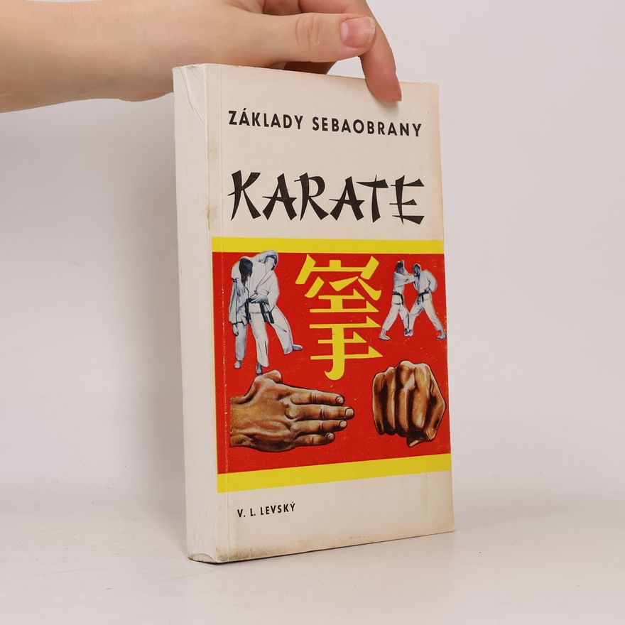 Vojtech L. Levský Základy sebaobrany. Karate