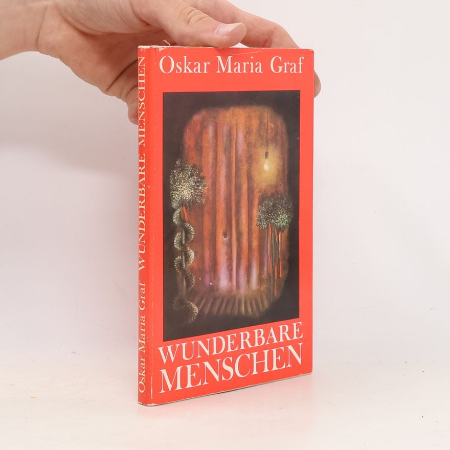 Oskar Maria Graf Wunderbare Menschen