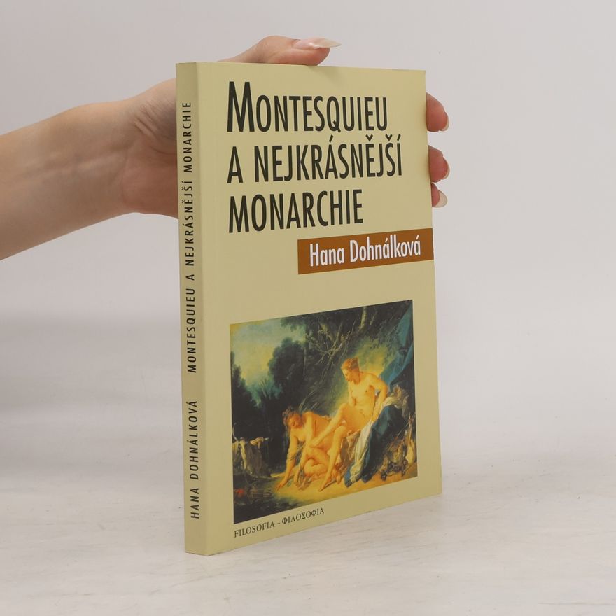 Hana Dohnálková Montesquieu a nejkrásnější monarchie