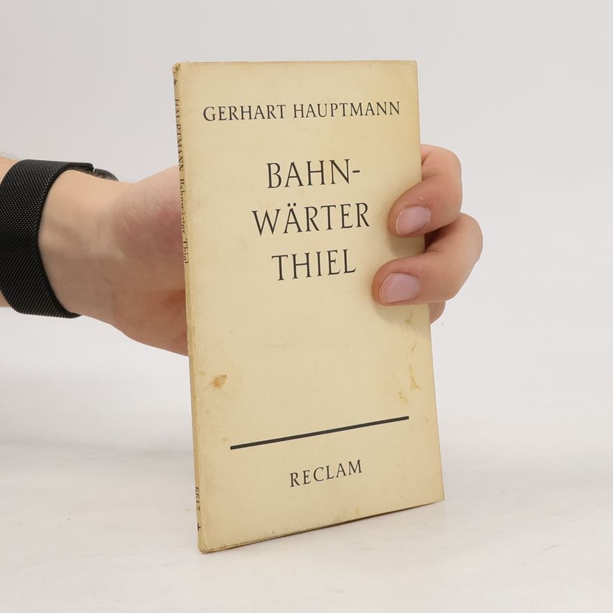 Gerhart Hauptmann Bahnwärter Thiel