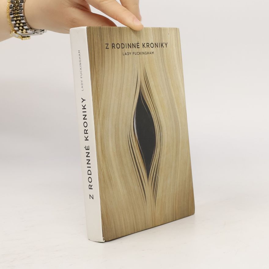 Autorenkollektiv Z rodinné kroniky Lady Fuckingham