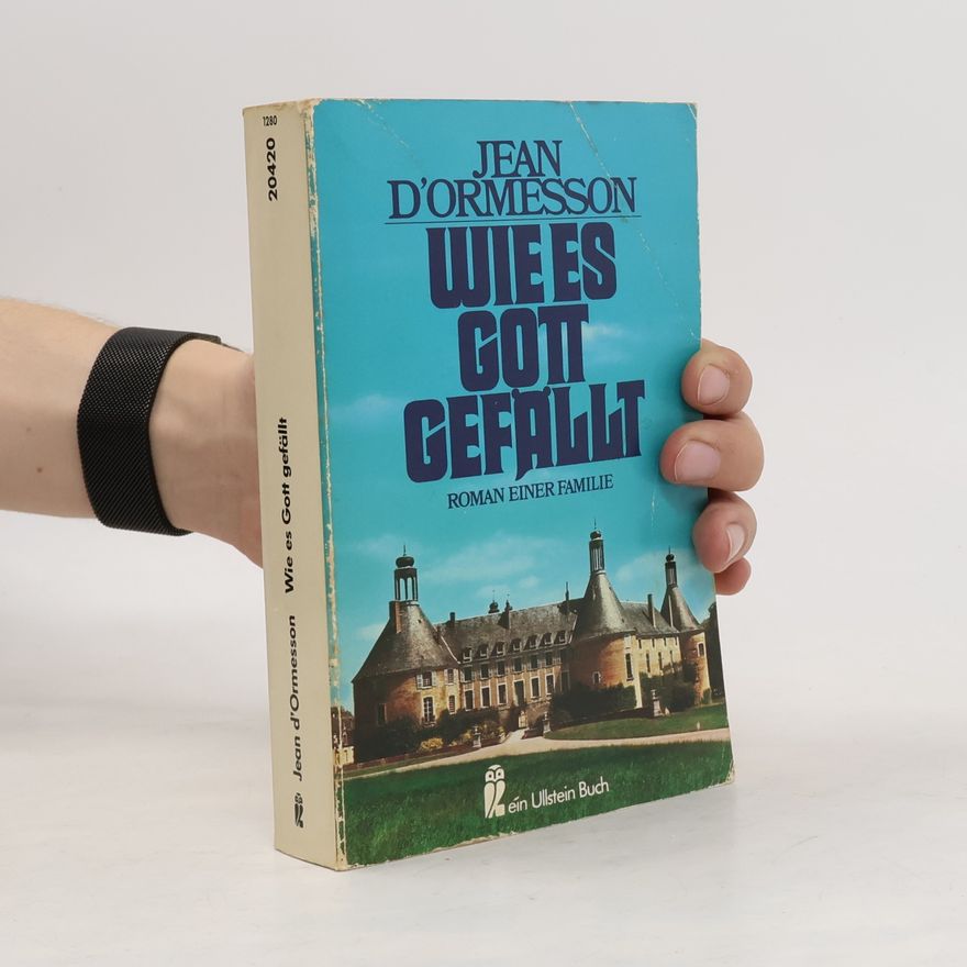 Jean d'Ormesson Wie es Gott gefällt