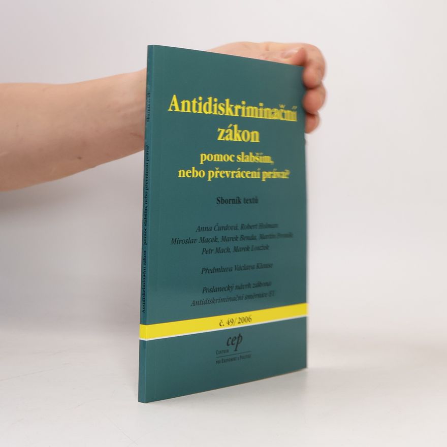 Collectif d'auteurs Antidiskriminační zákon. Pomoc slabším, nebo převrácení práva?