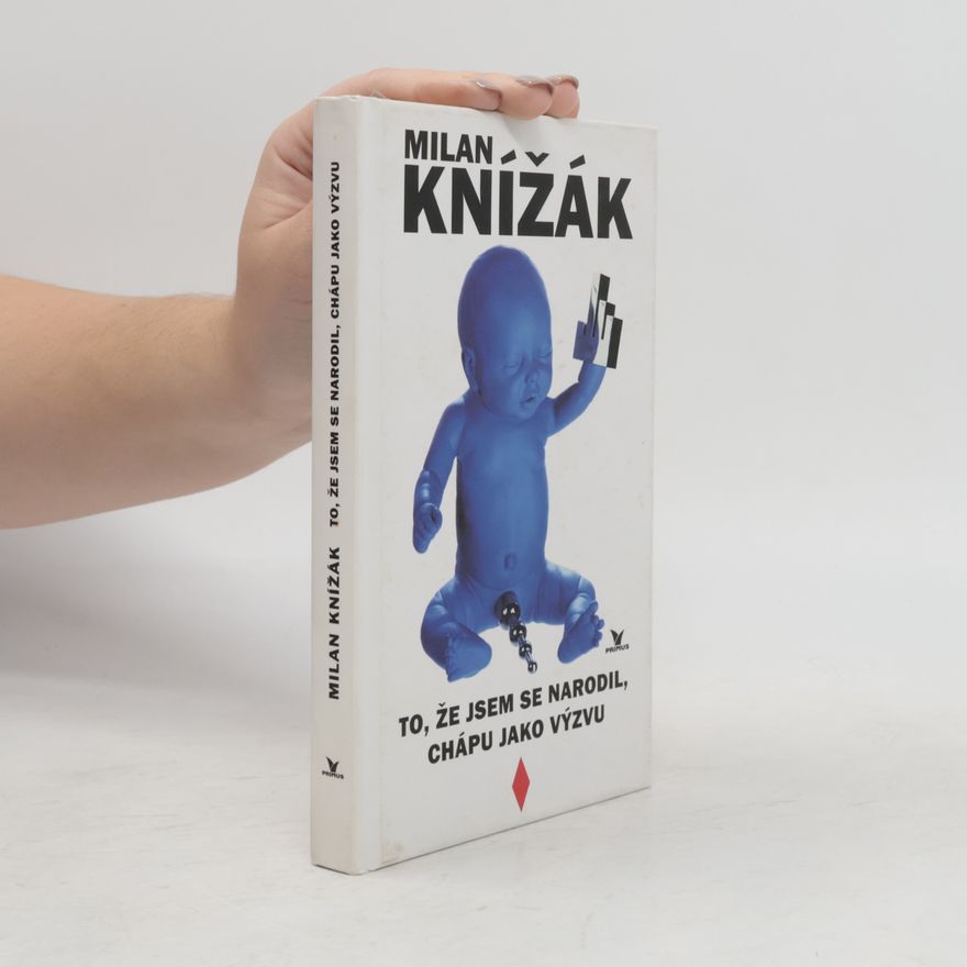 Milan Knížák To, že jsem se narodil, chápu jako výzvu